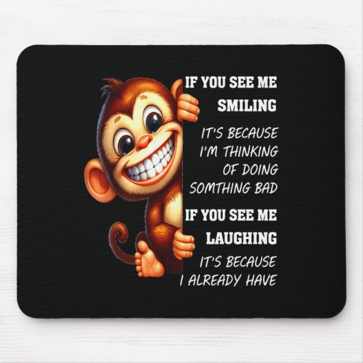 Monkey If You See Me Smiling It's Because I'm Thin Mousepad (Vorne)