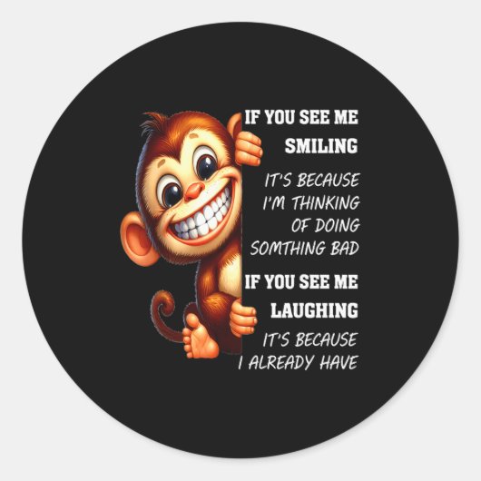 Monkey If You See Me Smiling It's Because I'm Thin Runder Aufkleber (Vorderseite)