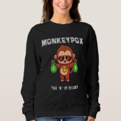 Monkeypox Das K ist ein schweigsames Sarcastic Aff Sweatshirt (Vorderseite)