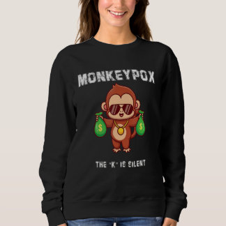 Monkeypox Das K ist ein schweigsames Sarcastic Aff Sweatshirt