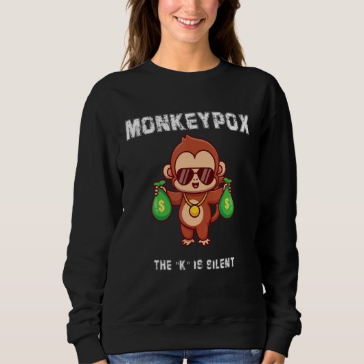 Monkeypox Das K ist ein schweigsames Sarcastic Aff Sweatshirt (Vorderseite)