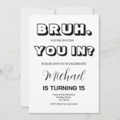 Monochromatic Bruh Teenager Birthday Invitation Einladung (Vorderseite)