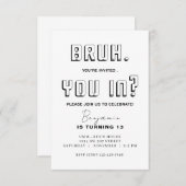 Monochromatisches Bruh Birthday Bruh Es ist mein G Einladung (Vorne/Hinten)