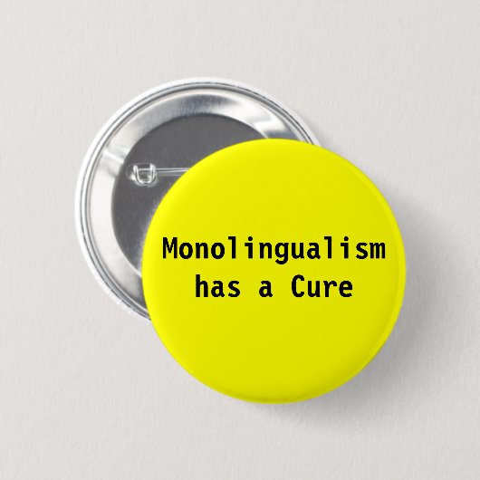 Monolingualism hat eine Heilung Button (Vorne & Hinten)