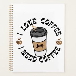 MONOTONE I LIEBE KAFFEE ICH BRAUCHE KAFFEE PLANER