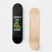 MONSTER ALIEN KEEPIN'IT WEIRD Skateboarddeck (Vorderseite)
