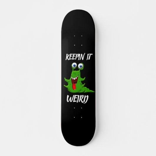 MONSTER ALIEN KEEPIN'IT WEIRD Skateboarddeck (Vorne)