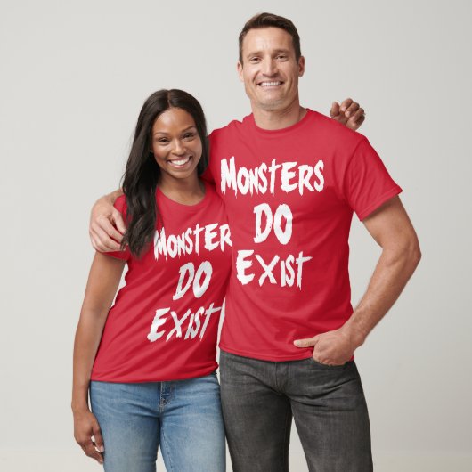 Monster DO existieren T-Shirt (Unisex)