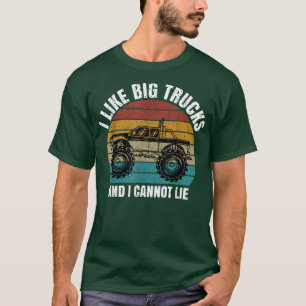 Monster Truck Ich mag große LKW und ich kann nicht T-Shirt