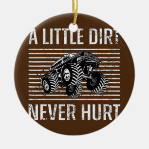 Monster Truck Lover A Little Dirt Never Hurt Boy Keramik Ornament