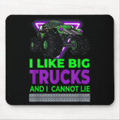 Monster Trucks - I Like Big Trucks And I Cannot Li Mousepad (Vorne)
