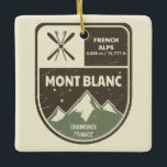 Mont Blanc Französische Alpen Chamonix Frankreich Keramikornament<br><div class="desc">Mont Blanc Ski Abzeichen Design mit Höhen- und Standortdetails.</div>