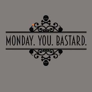 Montag. Du. Mistkerl. Subtil rebellisches Retro-Sh T-Shirt