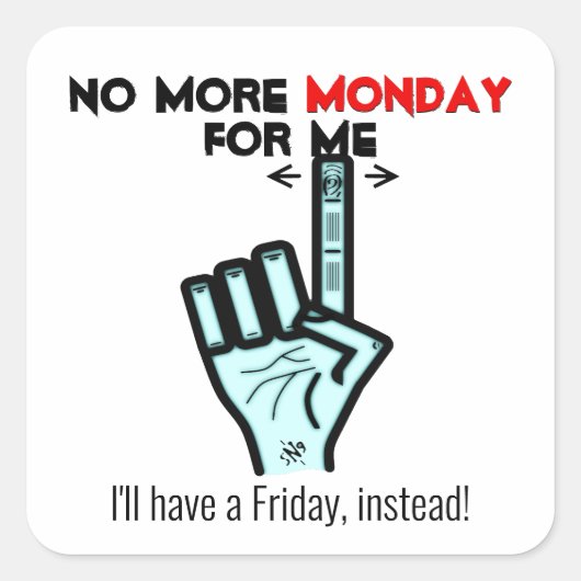 Montag Freitag Witz Quadratischer Aufkleber (Vorderseite)