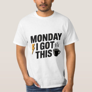 Montag Got ich Kaffee und Motivation T - Shirt