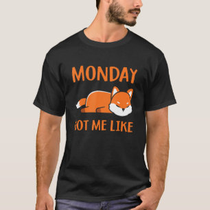 Montag Got mir wie Montag Morgen müde Sleepin T-Shirt
