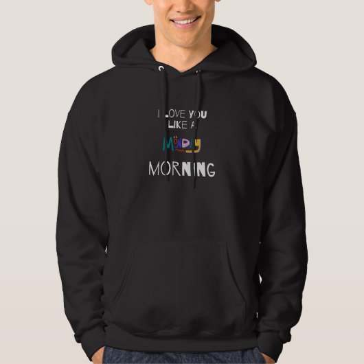 Montag Morgen Liebe Hoodie (Vorderseite)