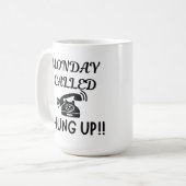 MONTAG NANNTE I HUNG UP 15OZ KERAMIK TASSE (Vorderseite Links)