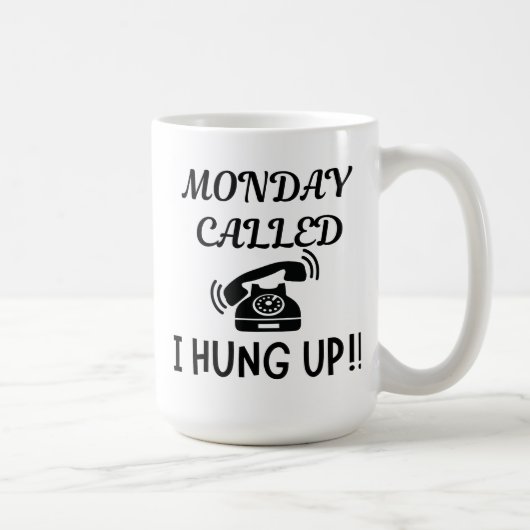 MONTAG NANNTE I HUNG UP 15OZ KERAMIK TASSE (Rechts)