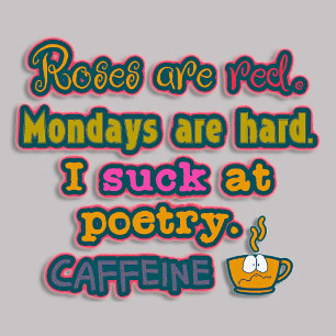 Montag sind hart, Koffein Shirt mit Kaffeetasse