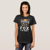 Montag Sprichwort Fox T-Shirt (Vorne ganz)