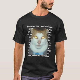 Montag Verlassen mir gebrochene Katze T-Shirt