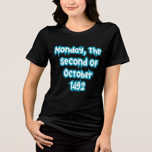 Montag, zweiter Oktober 1492 Tri-Blend Shirt (Vorderseite)