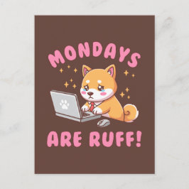 Montage sind hart - Kawaii Shiba Inu Hund Büro Pun Postkarte