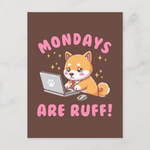 Montage sind hart - Kawaii Shiba Inu Hund Büro Pun Postkarte