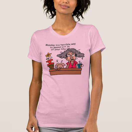 Montags Humor T-Shirt (Vorderseite)