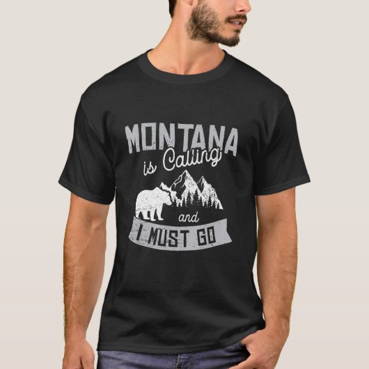 Montana Is Calling & I Must Go Bear Mountains Vint T-Shirt (Vorderseite)