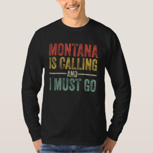 Montana ruft an und ich muss lustig nach Hause geh T-Shirt