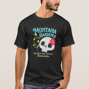 Montana Staat Rebellious Gardener Niedlich Skull F T-Shirt