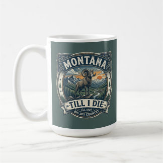 „Montana Till I Die“ Kaffeetasse