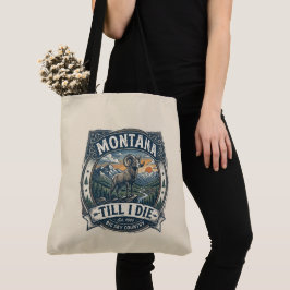 „Montana Till I Die“ (Montana bis ich sterbe) Tasche