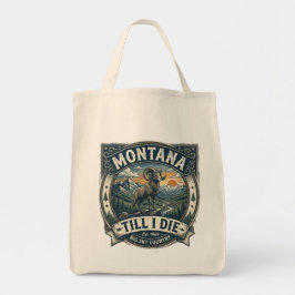 „Montana Till I Die“ Tragetasche