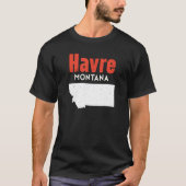 Montana Usa Staat Amerika Reisen Montanan Havre T-Shirt (Vorderseite)