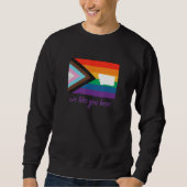 Montana We Like You Here Progress Pride Flag Sweatshirt (Vorderseite)