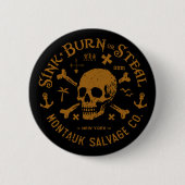 Montauk Salvage Co / versenke, verbrenne oder steh Button (Vorderseite)