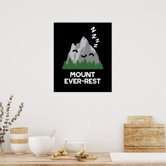 Monte Ever Erholung Funny Mountain Pun Dark BG Poster (Küche)