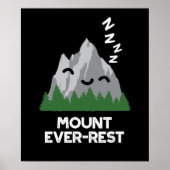 Monte Ever Erholung Funny Mountain Pun Dark BG Poster (Vorne)