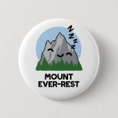 Monte Ever Erholung Funny Sleeping Mountain Pun Button (Vorderseite)