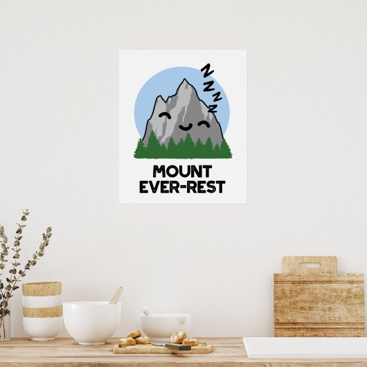 Monte Ever Erholung Funny Sleeping Mountain Pun Poster (Küche)
