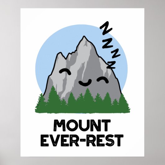 Monte Ever Erholung Funny Sleeping Mountain Pun Poster (Vorne)