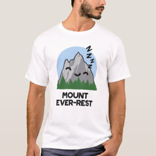 Monte Ever Erholung Funny Sleeping Mountain Pun T-Shirt