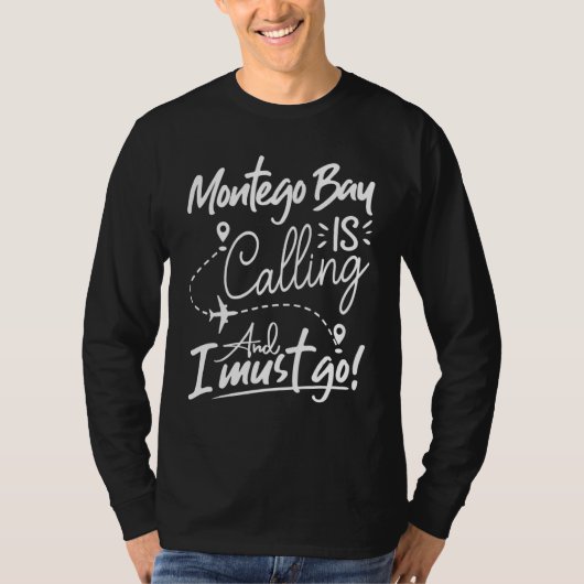 Montego Bay Is Calling and I Must Go  Jamaica Trav T-Shirt (Vorderseite)