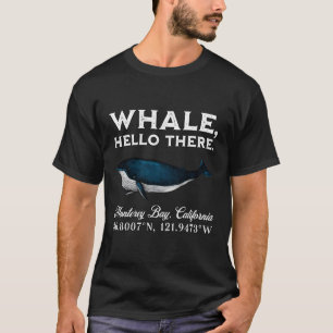 Monterey Bay California Whale Hello There Coordina T-Shirt
