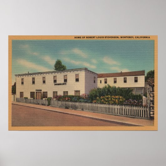 Monterey, CA - Zuhause von Robert Louis Stevenson Poster (Vorne)