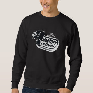 Monterey Kalifornien Sardinenhauptstadt der Welt Sweatshirt