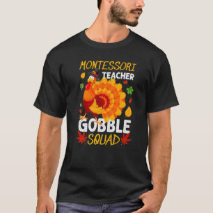 Montessori-Lehrer Gobble Squad Truthahn Erntedankf T-Shirt